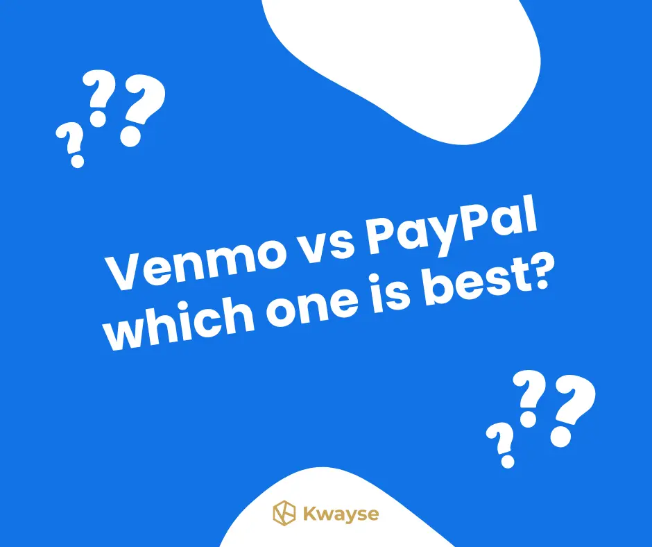 Venmo vs PayPal Which Payment Platform is Best? Kwayse